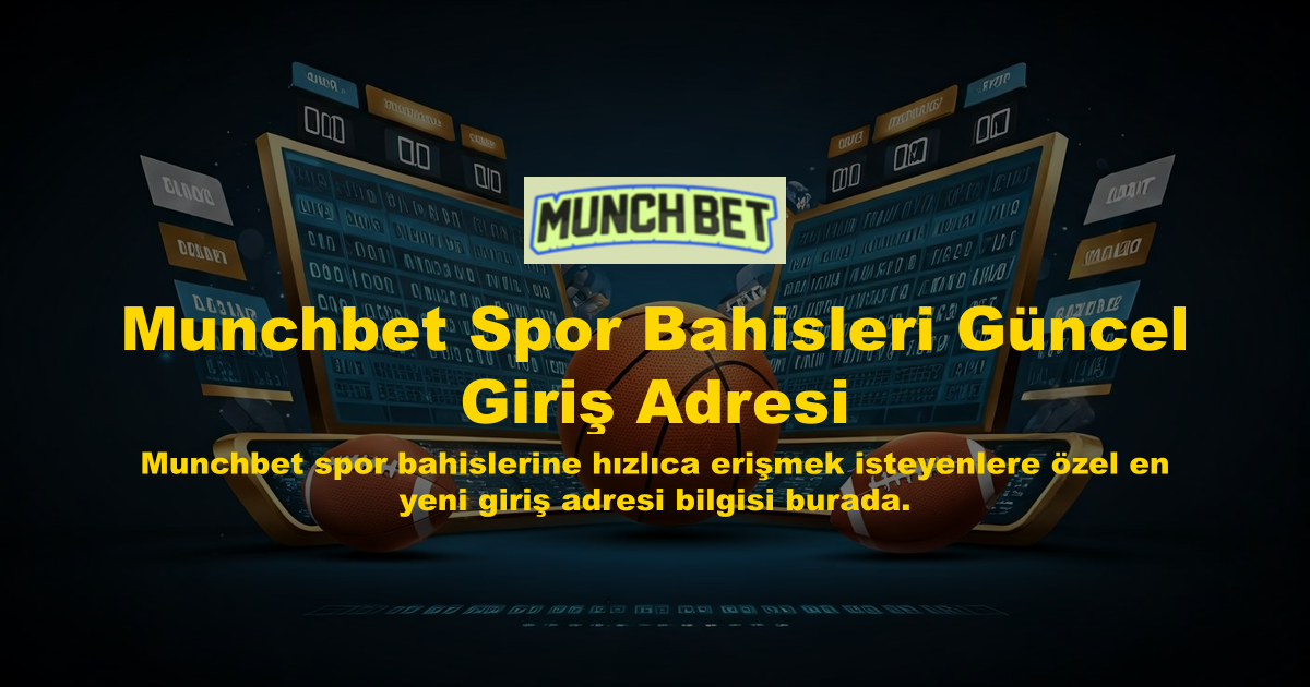 Munchbet Spor Bahisleri Güncel Giriş Adresi