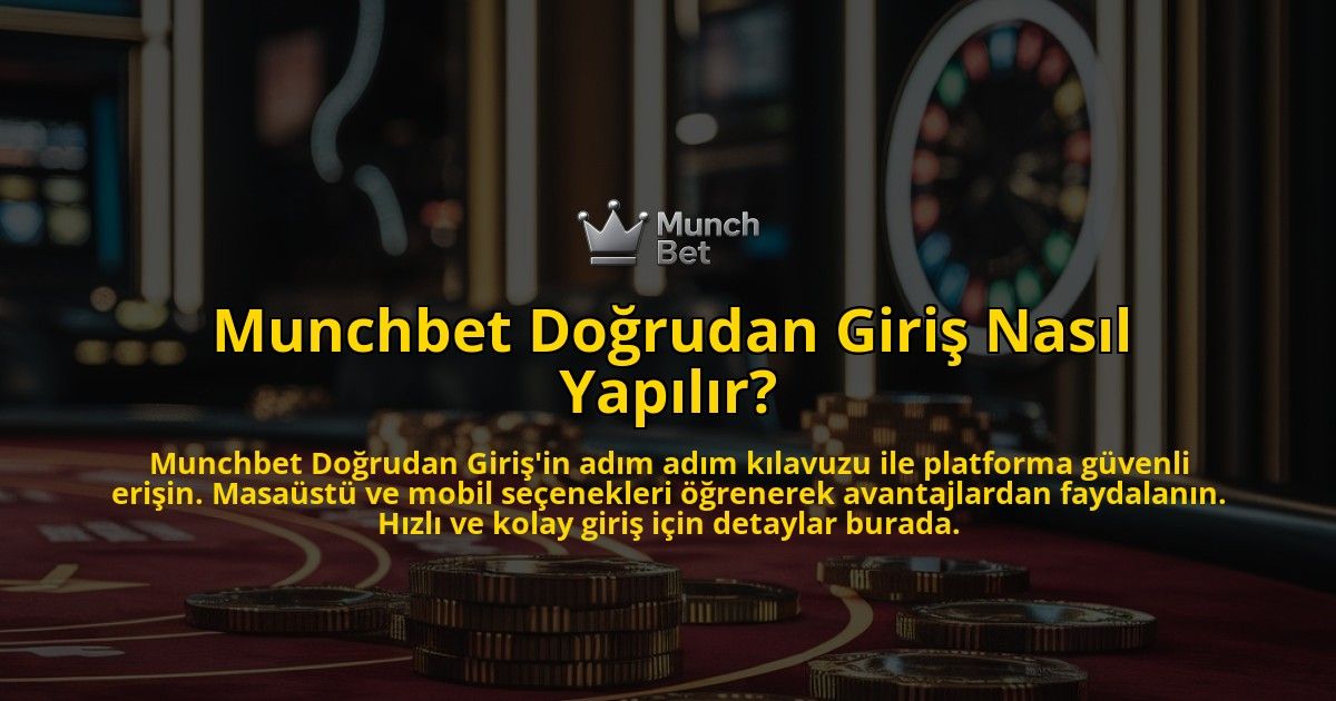 Munchbet-Dogrudan-Giris-Nasil-Yapilir-overlay-1769270921.jpg