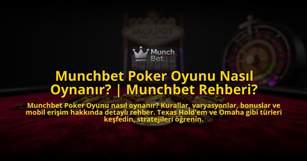 Munchbet-Poker-Oyunu-Nasil-Oynanir-Munchbet-Rehberi-overlay-1769559423.jpg