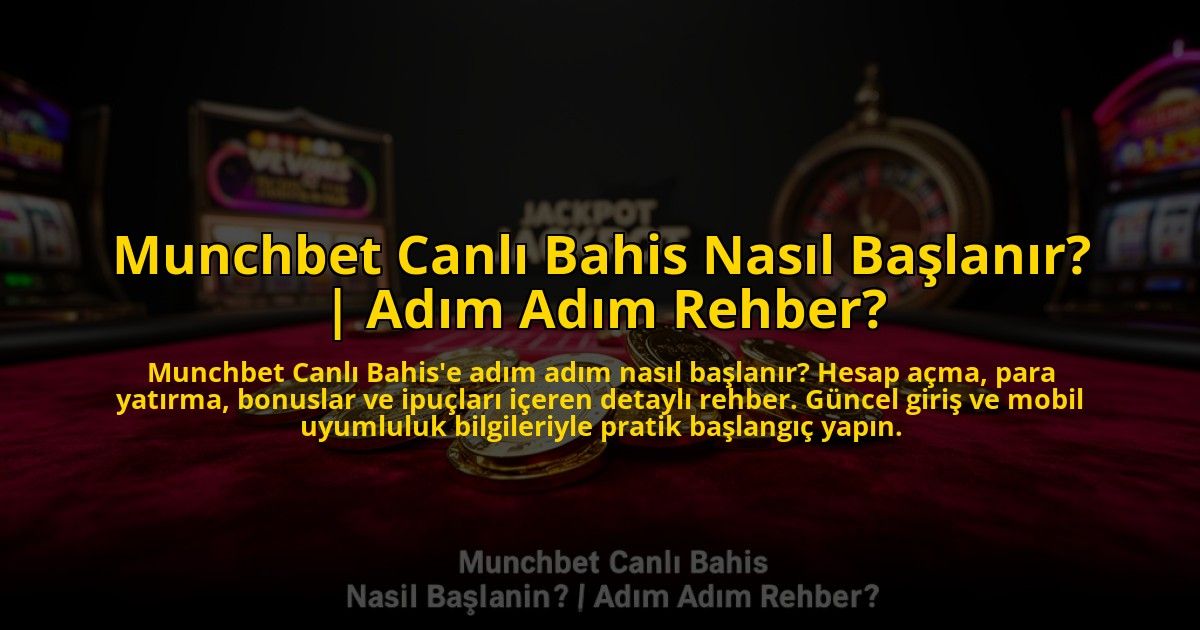 Munchbet-Canli-Bahis-Nasil-Baslanir-Adim-Adim-Rehber-overlay-1773533126.jpg