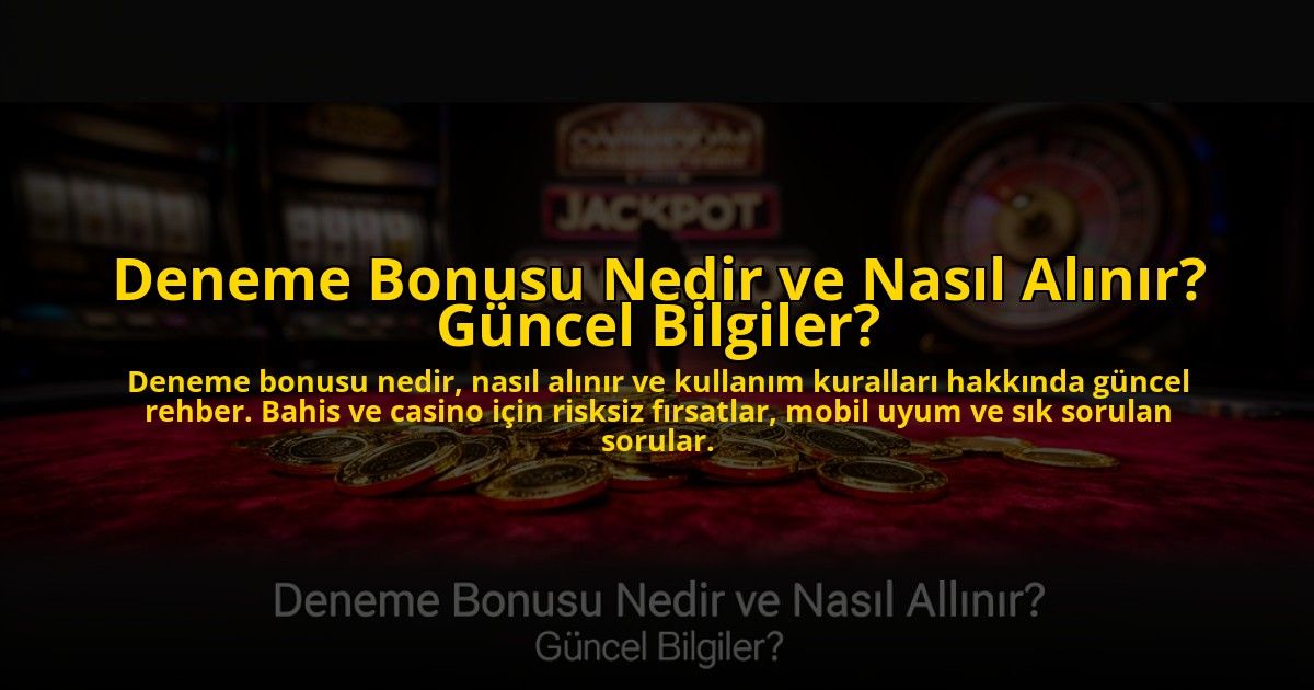Deneme-Bonusu-Nedir-ve-Nasil-Alinir-Guncel-Bilgiler-overlay-1776032967.jpg