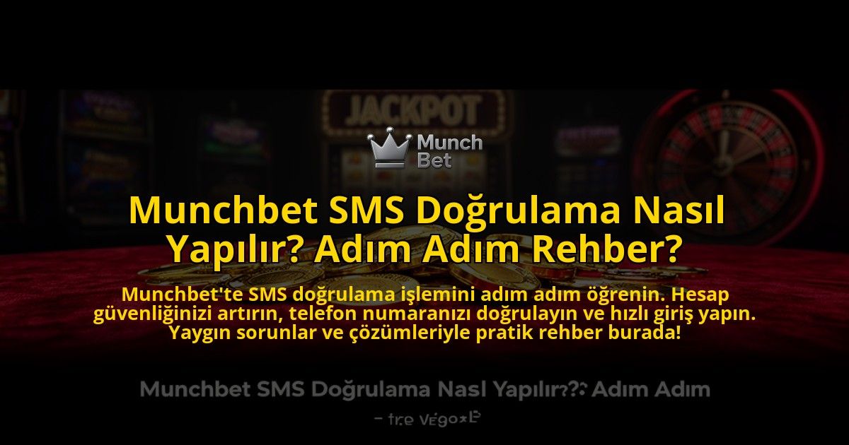 Munchbet-SMS-Dogrulama-Nasil-Yapilir-Adim-Adim-Rehber-overlay-1776632721.jpg